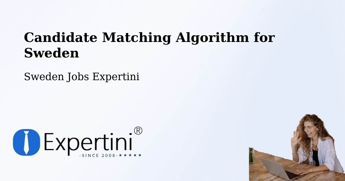 Candidate Matching Algorithm Overview – Mölndal - Sweden Jobs Expertini